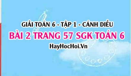 Giải bài 2 trang 57 Toán 6 Tập 1 SGK Cánh Diều